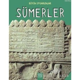 Büyük Uygarlıklar - Sümerler Tracey Kelly