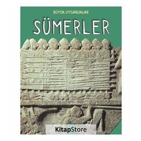 Büyük Uygarlıklar - Sümerler Tracey Kelly
