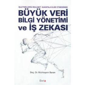 Büyük Veri Bilgi Yönetimi ve İş Zekası - Muhteşem Baran