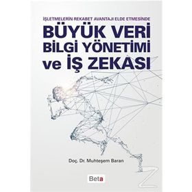 Büyük Veri Bilgi Yönetimi ve İş Zekası - Muhteşem Baran
