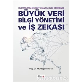 Büyük Veri Bilgi Yönetimi ve İş Zekası - Muhteşem Baran