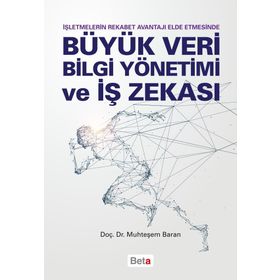Büyük Veri Bilgi Yönetimi ve İş Zekası - Muhteşem Baran