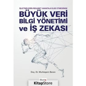 Büyük Veri Bilgi Yönetimi ve İş Zekası - Muhteşem Baran