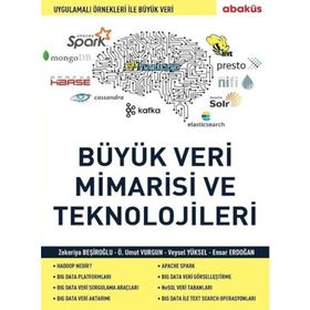 Büyük Veri Mimarisi ve En Önemli Teknolojileri - Ensar Erdoğan - Veysel Yüksel - Özgür Umut Vurgun - Zekeriya Beşiroğlu