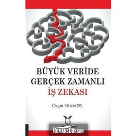 Büyük Veride Gerçek Zamanlı İş Zekası - Özgür Yılmazel