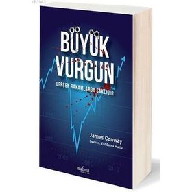 Büyük Vurgun Gerçek Rakamlarda Saklıdır - James Conway