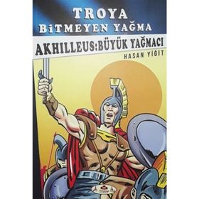 Büyük Yağmacı - Troya Bitmeyen Yağma - Hasan Yiğit