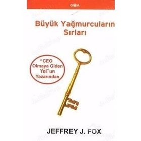 BÜYÜK YAĞMURCULARIN SIRLARI - JEFFREY J. FOX