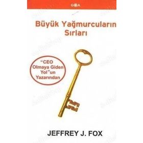 BÜYÜK YAĞMURCULARIN SIRLARI - JEFFREY J. FOX