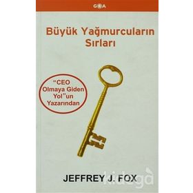 BÜYÜK YAĞMURCULARIN SIRLARI - JEFFREY J. FOX