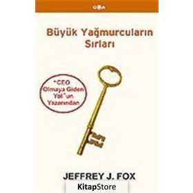 BÜYÜK YAĞMURCULARIN SIRLARI - JEFFREY J. FOX