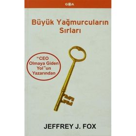 BÜYÜK YAĞMURCULARIN SIRLARI - JEFFREY J. FOX