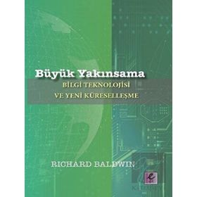 Büyük Yakınsama - Richard Baldwin - Efil Yayınevi