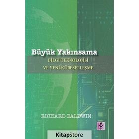 Büyük Yakınsama - Richard Baldwin - Efil Yayınevi