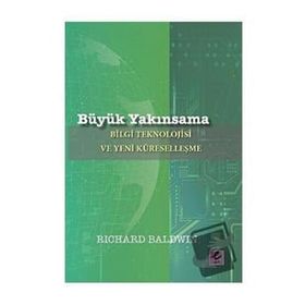 Büyük Yakınsama - Richard Baldwin - Efil Yayınevi