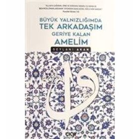 Büyük Yalnızlığımda Tek Arkadaşım Geriye Kalan Amelim - Geylani Akan
