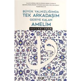 Büyük Yalnızlığımda Tek Arkadaşım Geriye Kalan Amelim - Geylani Akan