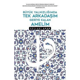 Büyük Yalnızlığımda Tek Arkadaşım Geriye Kalan Amelim - Geylani Akan