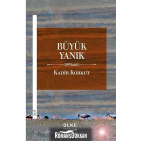 Büyük Yanık - Kadir Korkut