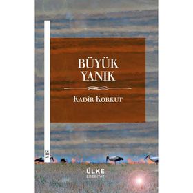 Büyük Yanık - Kadir Korkut