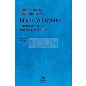 Büyük Yol Ayrımı - Dominique Levy , Gerard Dumenil