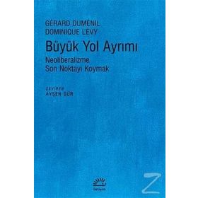 Büyük Yol Ayrımı - Dominique Levy , Gerard Dumenil