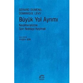 Büyük Yol Ayrımı - Dominique Levy , Gerard Dumenil