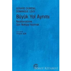 Büyük Yol Ayrımı - Dominique Levy , Gerard Dumenil