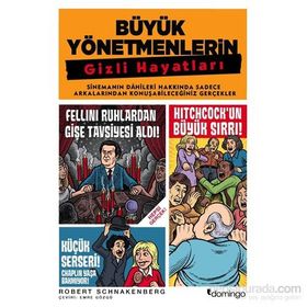 Büyük Yönetmenlerin Gizli Hayatları - Robert Schnakenberg