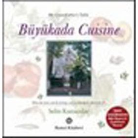 BÜYÜKADA CUISINE - SELIN KUTUCULAR