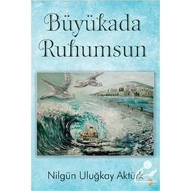 Büyükada Ruhumsun - Nilgün Uluğkay Aktürk