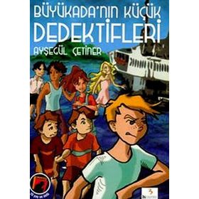 BÜYÜKADA'NIN KÜÇÜK DEDEKTIFLERI - AYŞEGÜL ÇETİNER