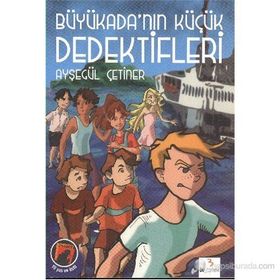 BÜYÜKADA'NIN KÜÇÜK DEDEKTIFLERI - AYŞEGÜL ÇETİNER