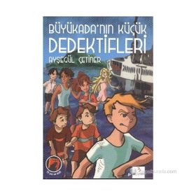BÜYÜKADA'NIN KÜÇÜK DEDEKTIFLERI - AYŞEGÜL ÇETİNER