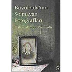 BÜYÜKADA'NIN SOLMAYAN FOTOĞRAFLARI - FISTIK AHMET TANRIVERDİ