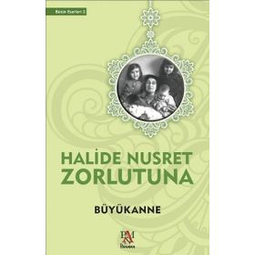 BÜYÜKANNE - HALIDE NUSRET ZORLUTUNA