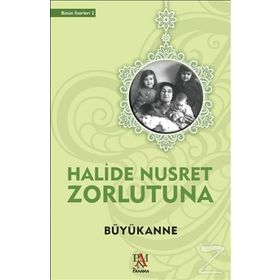 BÜYÜKANNE - HALIDE NUSRET ZORLUTUNA