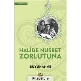 BÜYÜKANNE - HALIDE NUSRET ZORLUTUNA