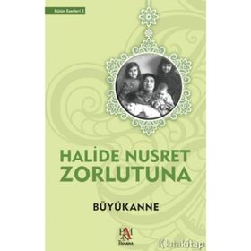 BÜYÜKANNE - HALIDE NUSRET ZORLUTUNA