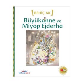 Büyükanne ve Miyop Ejderha - Behiç Ak