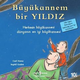Büyükannem Bir Yıldız: Herkesin Büyükannesi Dünyanın En İyi Büyükannesi - Carl Norac
