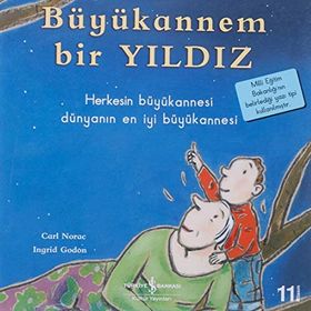Büyükannem Bir Yıldız: Herkesin Büyükannesi Dünyanın En İyi Büyükannesi - Carl Norac
