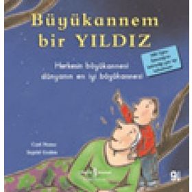 Büyükannem Bir Yıldız - İlk Okuma Kitaplarım - Carl Norac