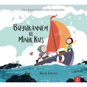 Büyükannem ve Minik Kuş - Benji Davies