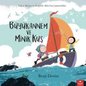 Büyükannem ve Minik Kuş - Benji Davies
