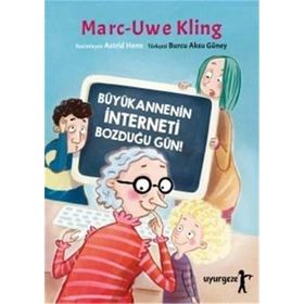 Büyükannenin İnterneti Bozduğu Gün! - Marc-Uwe Kling