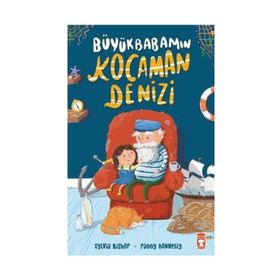 Büyükbabamın Kocaman Denizi Timaş Çocuk
