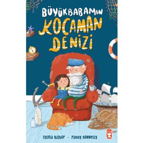 Büyükbabamın Kocaman Denizi Timaş Çocuk