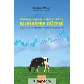 BÜYÜKBAŞ CANLI VARLIK İŞLETMELERINDE MUHASEBE DÜZENI UYGULAMA ÖRNEKLI, TMS/TFRS - VUK/MSUGT KARŞILAŞTIRMALI - HAKAN TAŞTAN