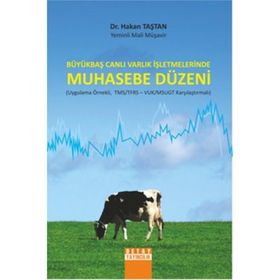 BÜYÜKBAŞ CANLI VARLIK İŞLETMELERINDE MUHASEBE DÜZENI UYGULAMA ÖRNEKLI, TMS/TFRS - VUK/MSUGT KARŞILAŞTIRMALI - HAKAN TAŞTAN